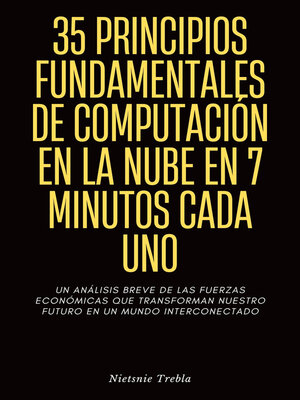 cover image of 35 Principios Fundamentales de Computación en la Nube en 7 Minutos Cada Uno